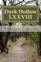 Cover of Dark Hollow LXXVIII by Sharon L. Kent