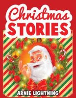Cover of Christmas Stories: Christmas Stories, Funny Christmas Jokes, and Christmas Coloring Book! by Arnie Lightning
