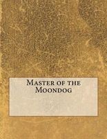 Cover of Master of the Moondog by Stanley Mullen