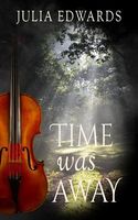 Cover of Time Was Away by Julia Edwards