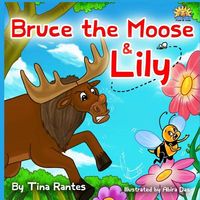Bruce the Moose & Lily