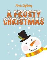 Cover of A Frosty Christmas by Arnie Lightning