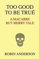 Cover of Too Good to Be True' by Robin Anderson