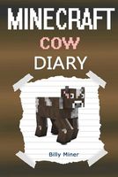 Minecraft Cow: A Minecraft Cow Diary