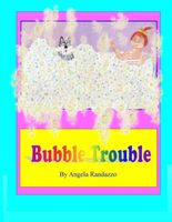 Cover of Bubble Trouble by Angela Randazzo