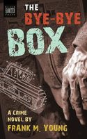 Cover of The Bye-Bye Box by Frank M. Young