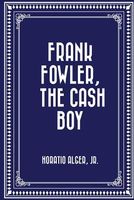 Frank Fowler, the Cash Boy