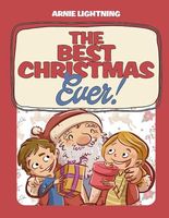 Cover of The Best Christmas Ever! by Arnie Lightning