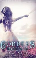 Cover of Goddess Bound by M.W. Muse