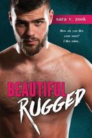 Cover of Beautiful Rugged by Sara V. Zook
