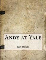 Cover of Andy at Yale by Roy Eliot Stokes