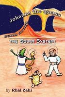 Cover of Johanna the Iguana Travels Through the Solar System by Rhal Zahi
