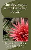 Cover of The Boy Scouts at the Canadian Border by John Henry Goldfrap