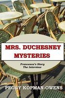 Mrs Duchesney Mysteries Francesca's Story - The Interview