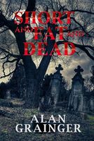 Short and Fat and Dead
