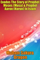 Cover of Exodus The Story of Prophet Moses by Muham Sakura Dragon
