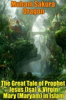 Cover of The Great Tale of Prophet Jesus by Muham Sakura Dragon