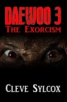 Cover of Daewoo III - The Exorcism by Cleve Sylcox