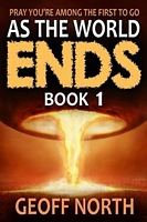 As the World Ends: Book 1