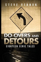 Do-Overs and Detours - Eighteen Eerie Tales