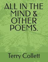 ALL IN THE MIND & OTHER POEMS.
