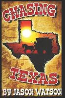 Cover of Chasing Texas by Jason Watson