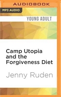 Cover of Camp Utopia and the Forgiveness Diet by Jenny Ruden