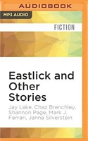 Cover of Eastlick and Other Stories by Shannon Page; Jay Lake