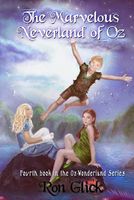 Cover of The Marvelous Neverland of Oz by Ron Glick
