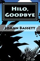 Cover of Hilo, Goodbye by Joann Bassett