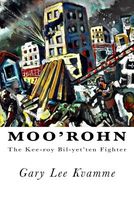 Cover of Moo'rohn: The Kee-Roy Bil-Yet'ten Fighter by Gary Lee Kvamme