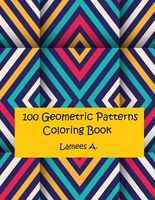 100 Geometric Patterns Coloring Book for Kids