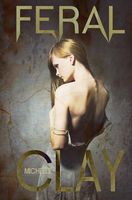 Cover of Feral by Michelle Clay