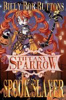 Cover of Tiffany Sparrow Spook Slayer by Billy Bob Buttons
