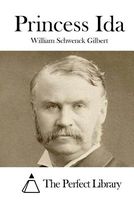 Cover of Princess Ida by W.S. Gilbert / William Schwenk Gilbert