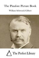 Cover of The Pinafore Picture Book by W.S. Gilbert / William Schwenk Gilbert