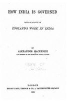 Cover of How India Is Governed, Being an Account of England's Work in India by Alexander MacKenzie