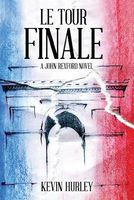Cover of Le Tour Finale by Kevin Hurley