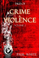 Tales of Crime & Violence: Volume 2