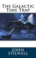 Cover of The Galactic Time Trap by John Stilwell