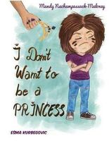 Cover of I Don't Want to Be a Princess by Mandy Nachampassack-Maloney