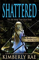 Shattered: You Are More Than Your Fears