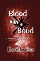 Cover of Blood and Bond by Kae Cheatham