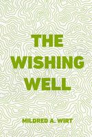 Cover of The Wishing Well by Mildred A. Wirt
