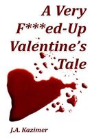 A Very F***ed-Up Valentine's Tale