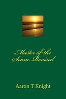 Cover of Master of the Scam Revised by Aaron T. Knight