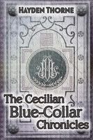 The Cecilian Blue-Collar Chronicles