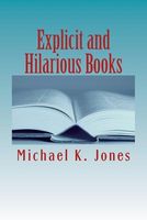 Cover of Explicit and Hilarious Books by Michael Kenneth Jones