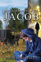 A Lancaster Amish Home for Jacob
