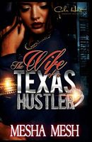 Cover of The Wife of a Texas Hustler by Mesha Mesh